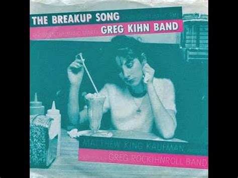 youtube the breakup song|youtube greg kihn breakup song.